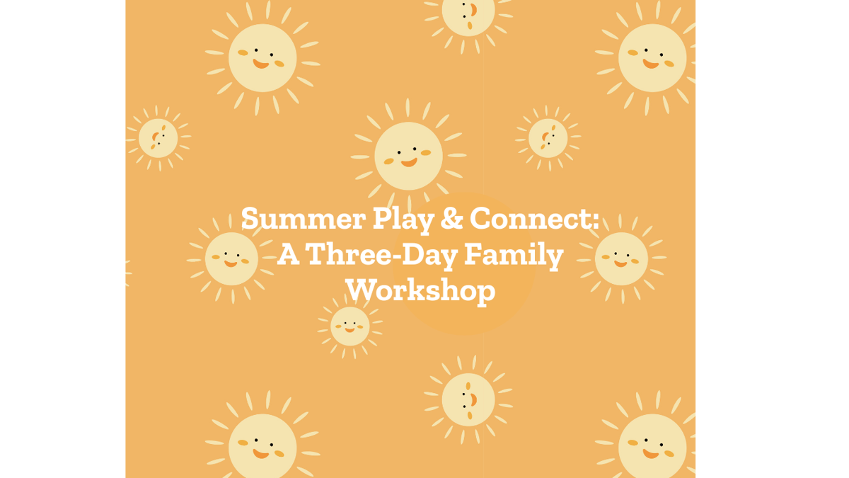 Picture for: Summer Play & Connect: A Three-Day Family Workshop