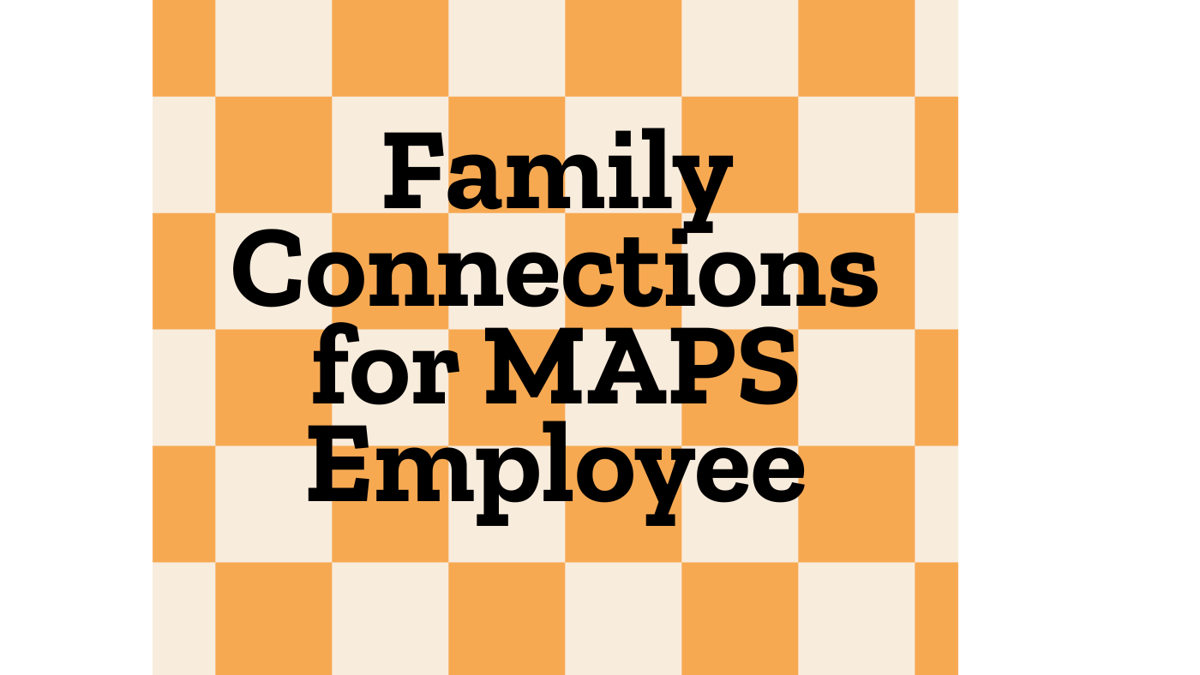 Picture for: Family Connections for MAPS Employees