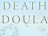 Picture for: BECOMING A DEATH DOULA