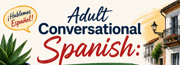 Picture for: Adult Conversational Spanish: Beginner Part 2