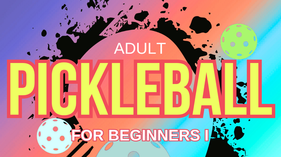 Picture for: Adult Pickleball for Beginners I