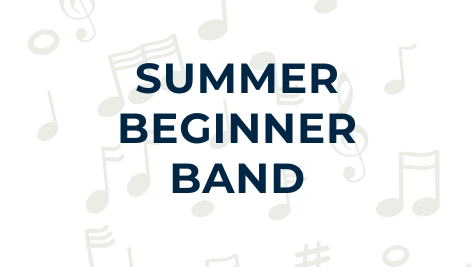 Picture for: Summer - Middle School Beginner Band (entering grade 6)