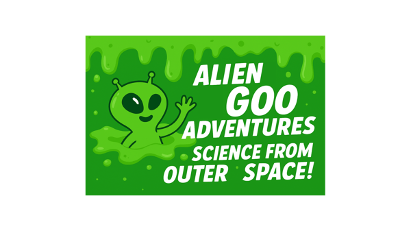 Picture for: Alien Goo Adventures: Science from Outer Space! (completed grades K-3)
