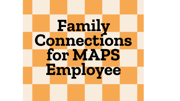 Picture for: Family Connections for MAPS Employees