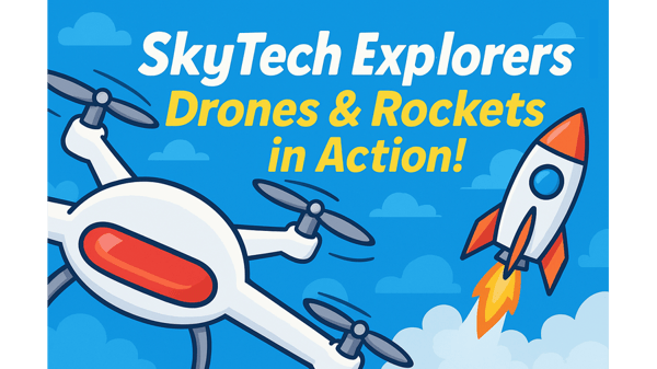 Picture for SkyTech Explorers: Drones & Rockets in Action