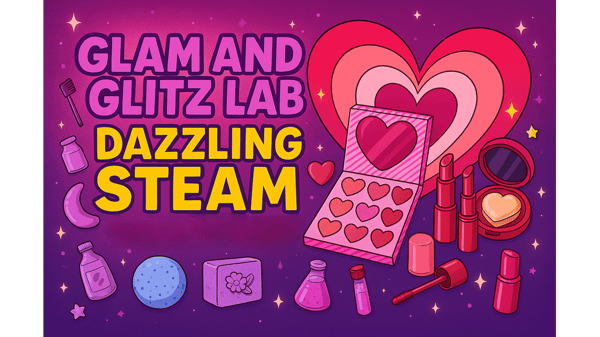 Picture for Glam and Glitz Lab: Dazzling STEAM!
