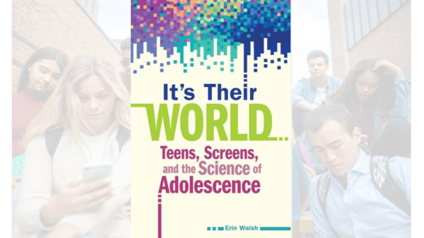 Course It’s Their World: Teens, Screens, and the Science of Adolescence image 1