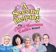 Image for CHURCH BASEMENT LADIES 2 - A SECOND HELPING (Ages 14 & Up; Under 14 with an adult)