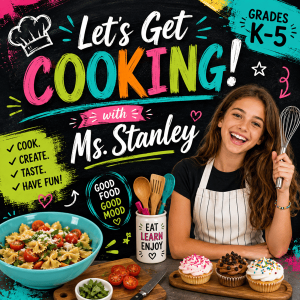 Picture for: Let's Get Cooking with Ms. Stanley! for Grades K-5
