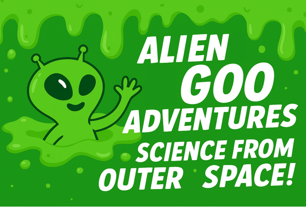 Picture for: Alien Goo Adventures: Science from Outer Space!