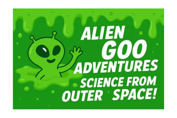 Picture for: Alien Goo Adventures: Science from Outer Space!