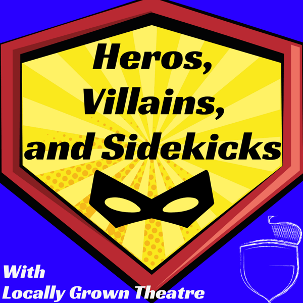 Course Locally Grown Theatre: Hero, Villians and Sidekicks image 1