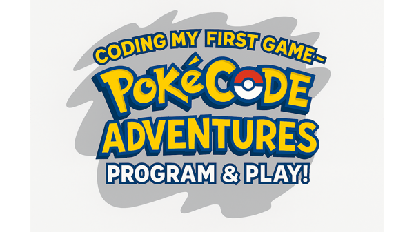 Picture for Coding My First Game: Pokecode Adventures (Ages 6-9) - NEW!