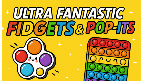 Picture for Ultra Fantastic Fidgets & Pop-Its