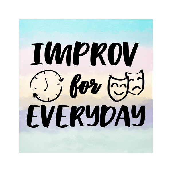Image for Improv for Everyday: Social Relationships Skills