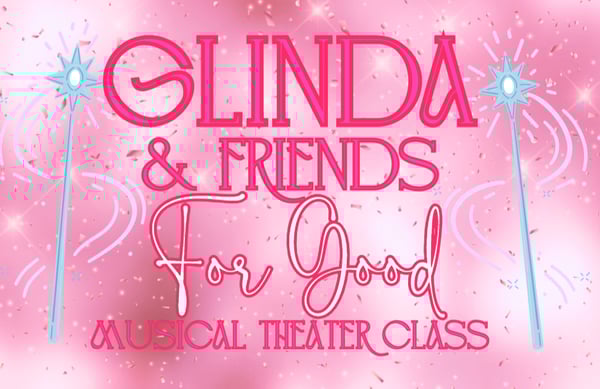 Picture for: Glinda & Friends for Good Musical Theater: 3-5
